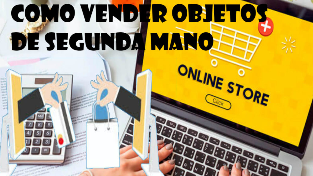 venta 1024x576 - ‎🚀 31. Vender objetos de segunda mano