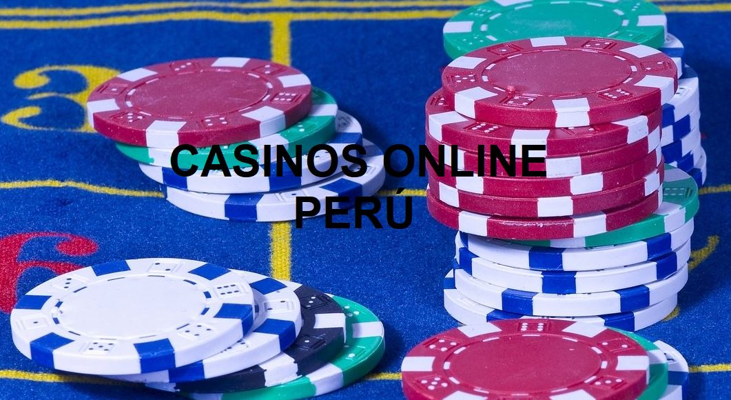 CASINOS ONLINE PERU