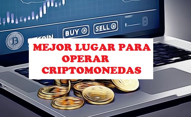 MEJOR LUGAR OPERAR CRIPTOS