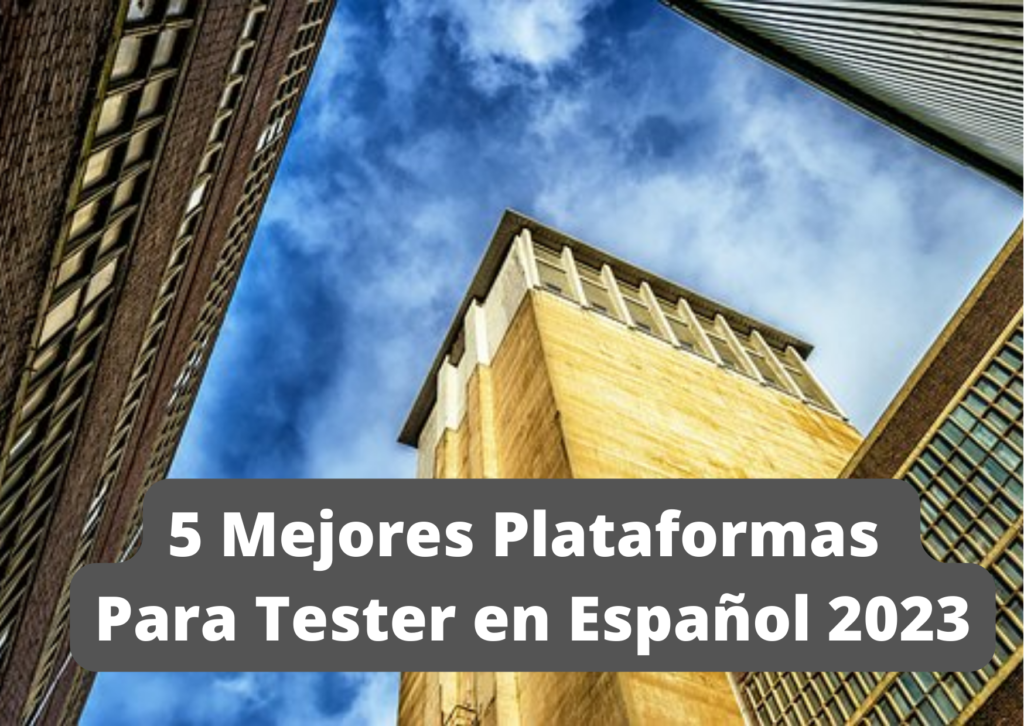 5 Mejores Plataformas Para Tester en Espanol 2023 1024x726 - 🥽 UBERTESTER Test User [Alternativa a USERTESTING] Reseña (2023) Paga❓