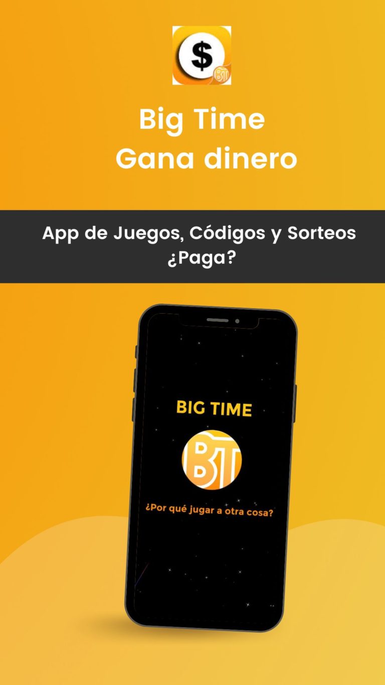 Big Time Gana Dinero Imagen Destacada 768x1365 - 🤑【7 MEJORES APPS PARA GANAR DINERO】✅✅✅|LEGITIMAS-GRATUITAS-ACTUALIZADO |