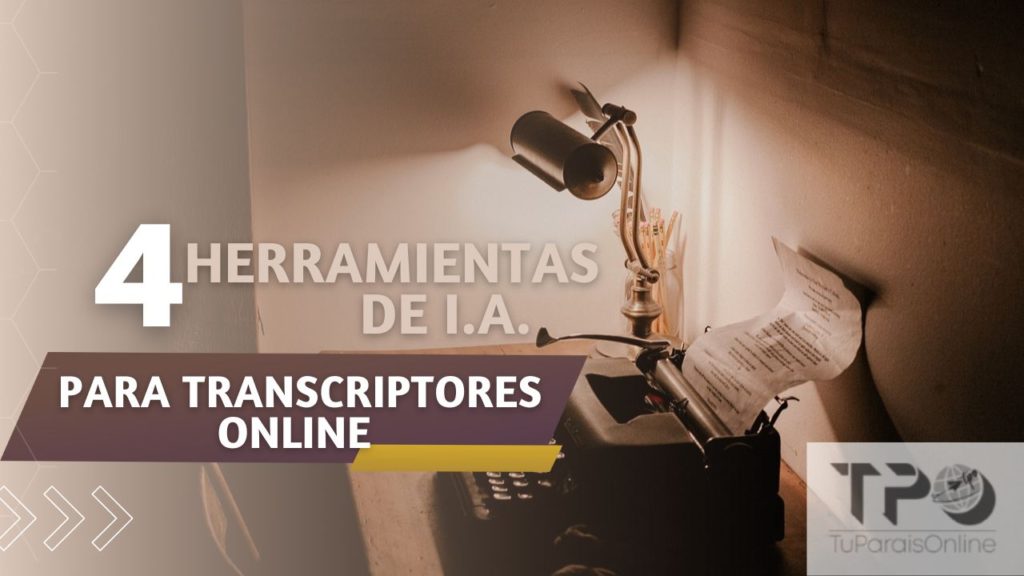 Herramientas IA Transcriptores 1024x576 - 【4 HERRAMIENTAS CON IA PARA AYUDARTE A GANAR DINERO TRANSCRIBIENDO】🆓(GRATIS)