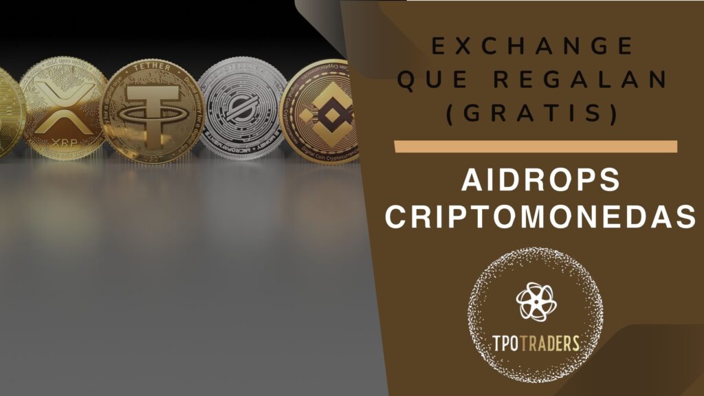 Aidrops Criptomonedas TPO Traders 1024x576 - |Como Conseguir Criptomonedas Gratis| 🎁 (5 Exchanges/Aidrops)