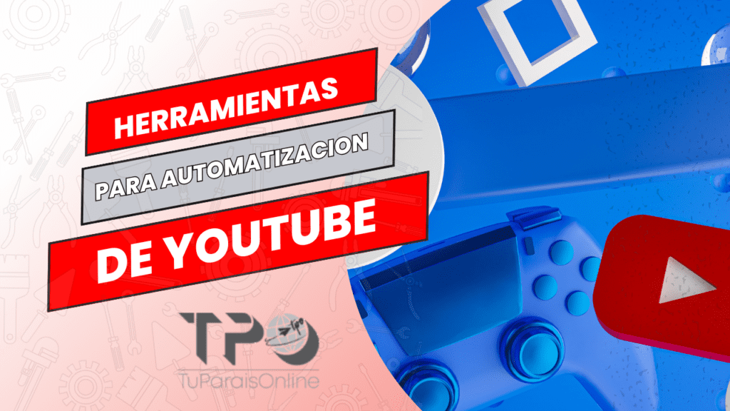 Herramientas para automatizacion youtube 1 1024x576 - 🔧 MEJORES HERRAMIENTAS PARA AUTOMATIZAR YOUTUBE